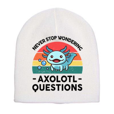 I Never Stop Axolotl Question Wondering Kids Axolotl Short Acrylic Beanie
