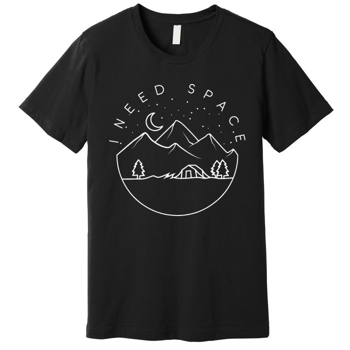 I Need Space Cute Camping Trip Camper Premium T-Shirt