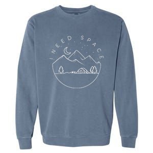 I Need Space Cute Camping Trip Camper Garment-Dyed Sweatshirt