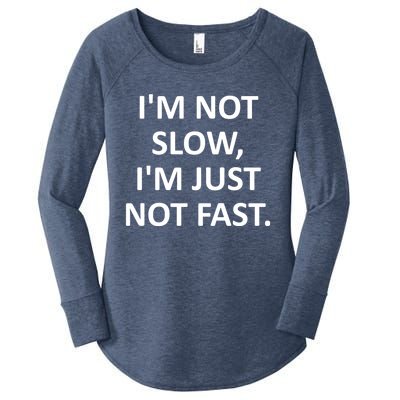 Im Not Slow Im Just Not Fast Funny Jokes Sarcastic Cool Gift Women's Perfect Tri Tunic Long Sleeve Shirt