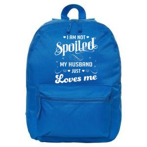 I'm Not Spoiled My Husband Just Loves Me Gift 16 in Basic Backpack