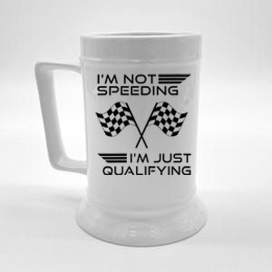 I'm Not Speeding I'm Just Qualifying Women's Car Racing Beer Stein