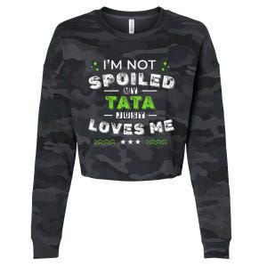 IM Not Spoiled My Tata Just Loves Me MotherS Day Cropped Pullover Crew