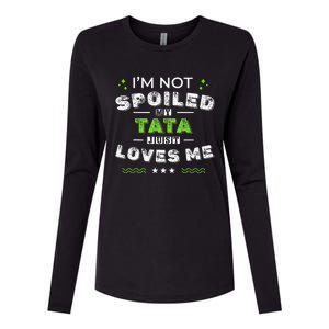 IM Not Spoiled My Tata Just Loves Me MotherS Day Womens Cotton Relaxed Long Sleeve T-Shirt