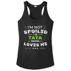 IM Not Spoiled My Tata Just Loves Me MotherS Day Ladies PosiCharge Competitor Racerback Tank