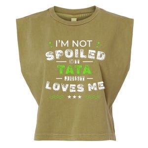 IM Not Spoiled My Tata Just Loves Me MotherS Day Garment-Dyed Women's Muscle Tee