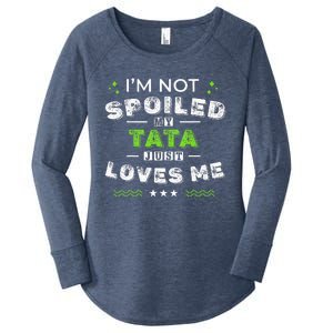 IM Not Spoiled My Tata Just Loves Me MotherS Day Women's Perfect Tri Tunic Long Sleeve Shirt