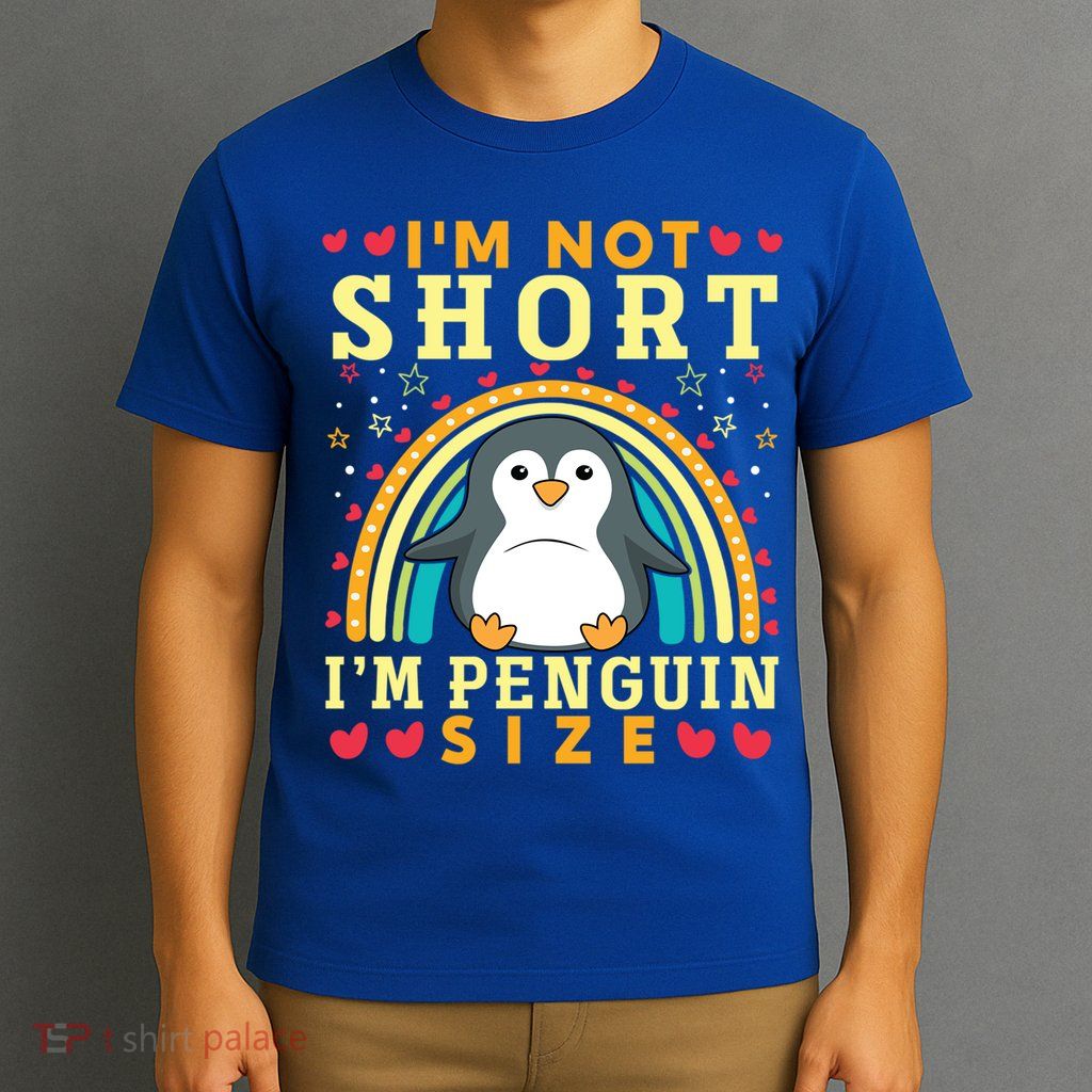 I'm Not Short I'm Penguin Size Funny Penguin Animal Lover  T-Shirt