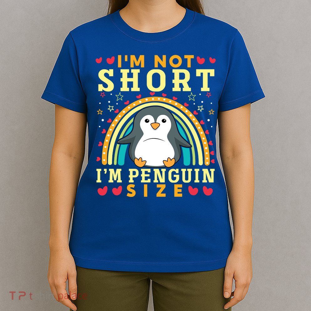 I'm Not Short I'm Penguin Size Funny Penguin Animal Lover  T-Shirt
