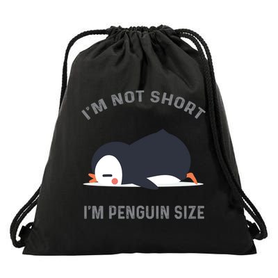 I'm Not Short I'm Penguin Size Cute Penguin Lover  Drawstring Bag