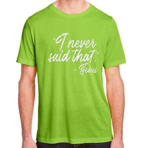 I Never Said That Jesus Funny God Christian Women Adult ChromaSoft Performance T-Shirt