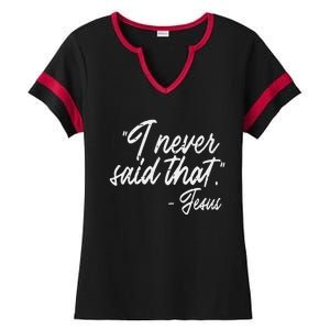 I Never Said That Jesus Funny God Christian Women Ladies Halftime Notch Neck Tee