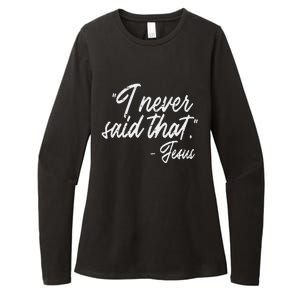 I Never Said That Jesus Funny God Christian Women Womens CVC Long Sleeve Shirt