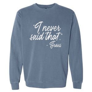 I Never Said That Jesus Funny God Christian Women Garment-Dyed Sweatshirt