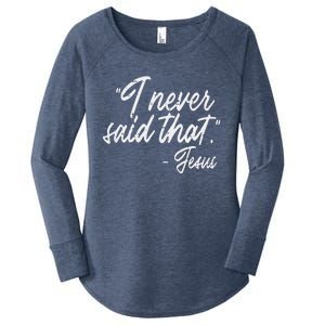 I Never Said That Jesus Funny God Christian Women Women's Perfect Tri Tunic Long Sleeve Shirt