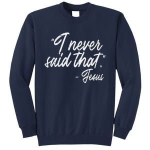 I Never Said That Jesus Funny God Christian Women Tall Sweatshirt