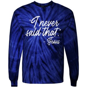 I Never Said That Jesus Funny God Christian Women Tie-Dye Long Sleeve Shirt