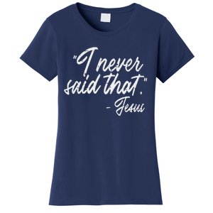 I Never Said That Jesus Funny God Christian Women Women's T-Shirt