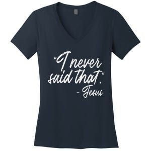 I Never Said That Jesus Funny God Christian Women Women's V-Neck T-Shirt