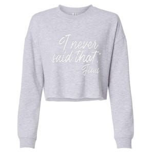 I Never Said That Jesus Funny God Christian Women Cropped Pullover Crew