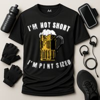 IM NOT SHORT IM PINT SIZED FUNNY SAINT PATRICKS DAY Performance Shirt