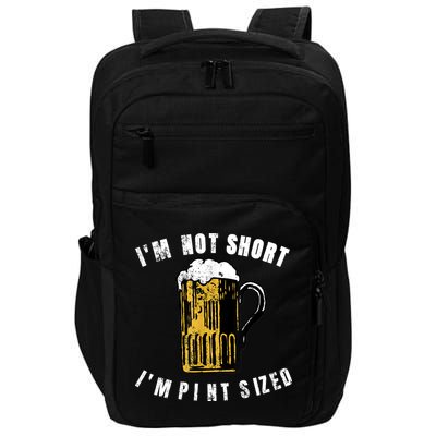 IM NOT SHORT IM PINT SIZED FUNNY SAINT PATRICKS DAY Impact Tech Backpack