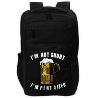 IM NOT SHORT IM PINT SIZED FUNNY SAINT PATRICKS DAY Impact Tech Backpack