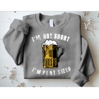 IM NOT SHORT IM PINT SIZED FUNNY SAINT PATRICKS DAY Sweatshirt