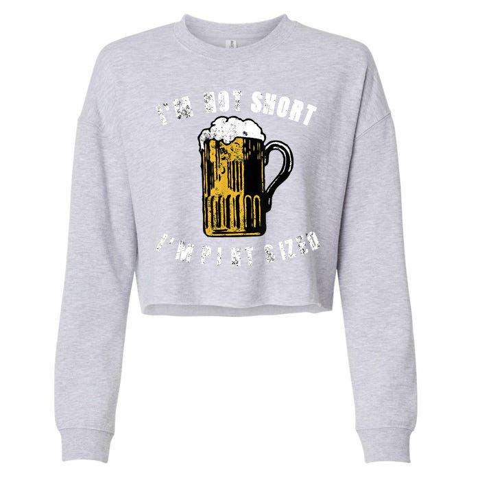 IM NOT SHORT IM PINT SIZED FUNNY SAINT PATRICKS DAY Cropped Pullover Crew