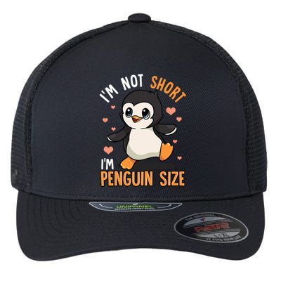 Im Not Short Im Penguin Size Funny Penguins Zoo Animals Flexfit Unipanel Trucker Cap