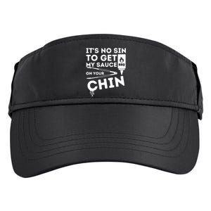 ItS No Sin To Get My Sauce Funny Bbq Smoker Barbecue Grill Adult Drive Performance Visor