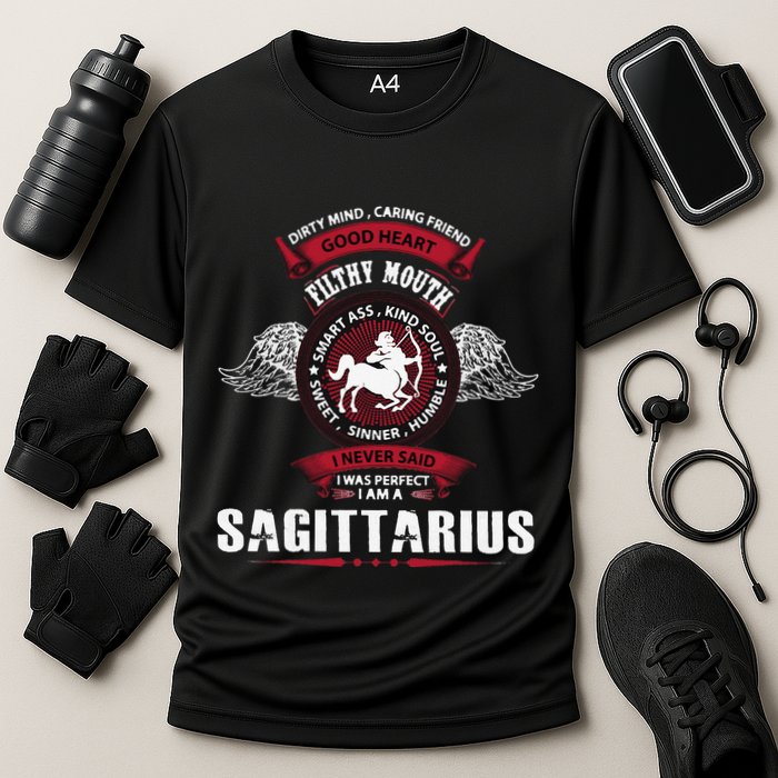 I Never Said I Was Perfect I Am A Sagittarius Performance Shirt