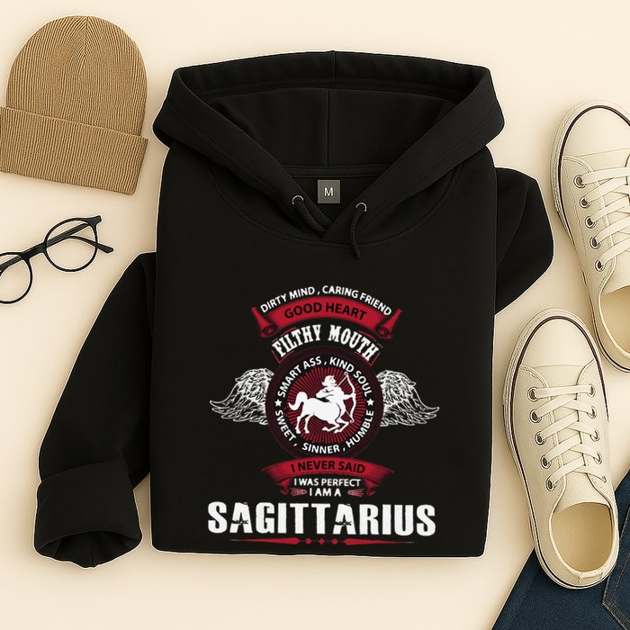 I Never Said I Was Perfect I Am A Sagittarius Hoodie