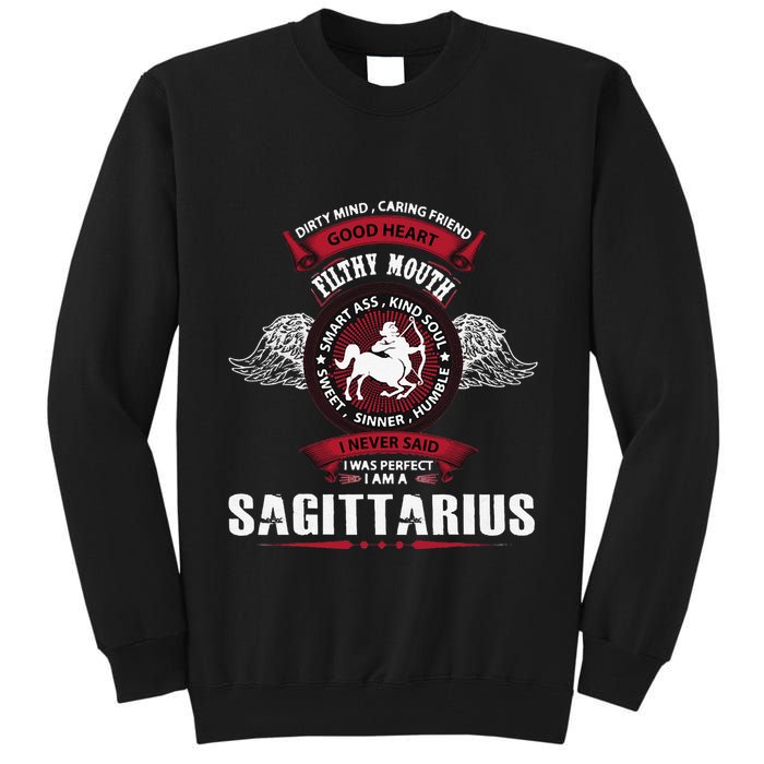 I Never Said I Was Perfect I Am A Sagittarius Tall Sweatshirt