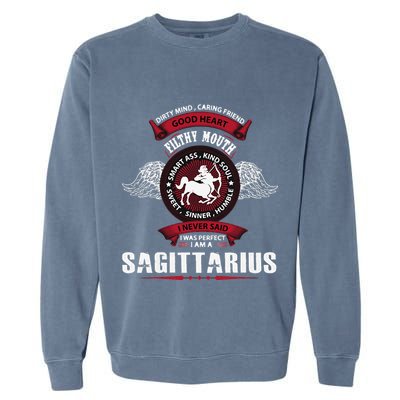 I Never Said I Was Perfect I Am A Sagittarius Garment-Dyed Sweatshirt