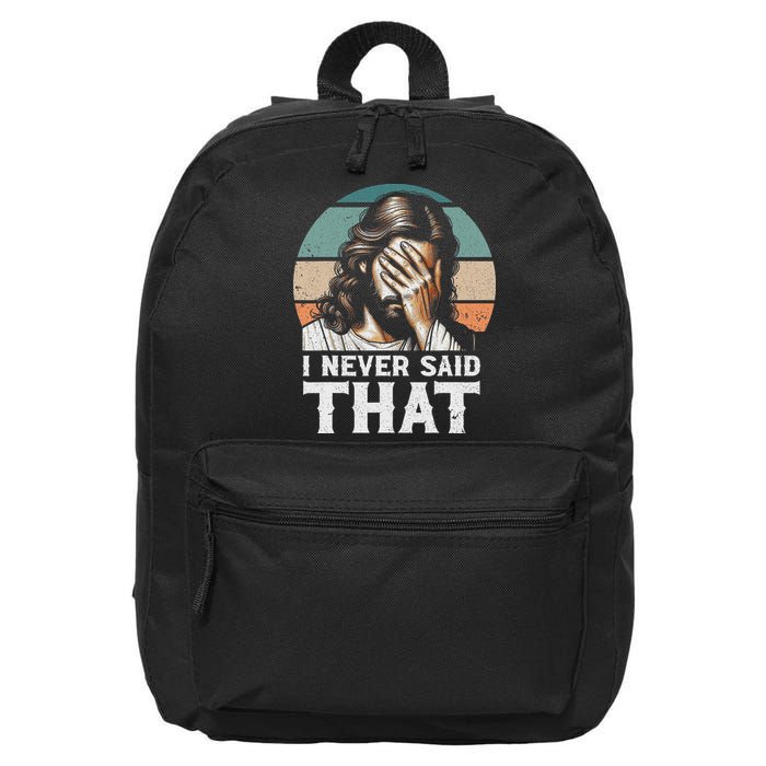 I Never Said That Jesus Meme Funny Christian God Religious 16 in Basic Backpack