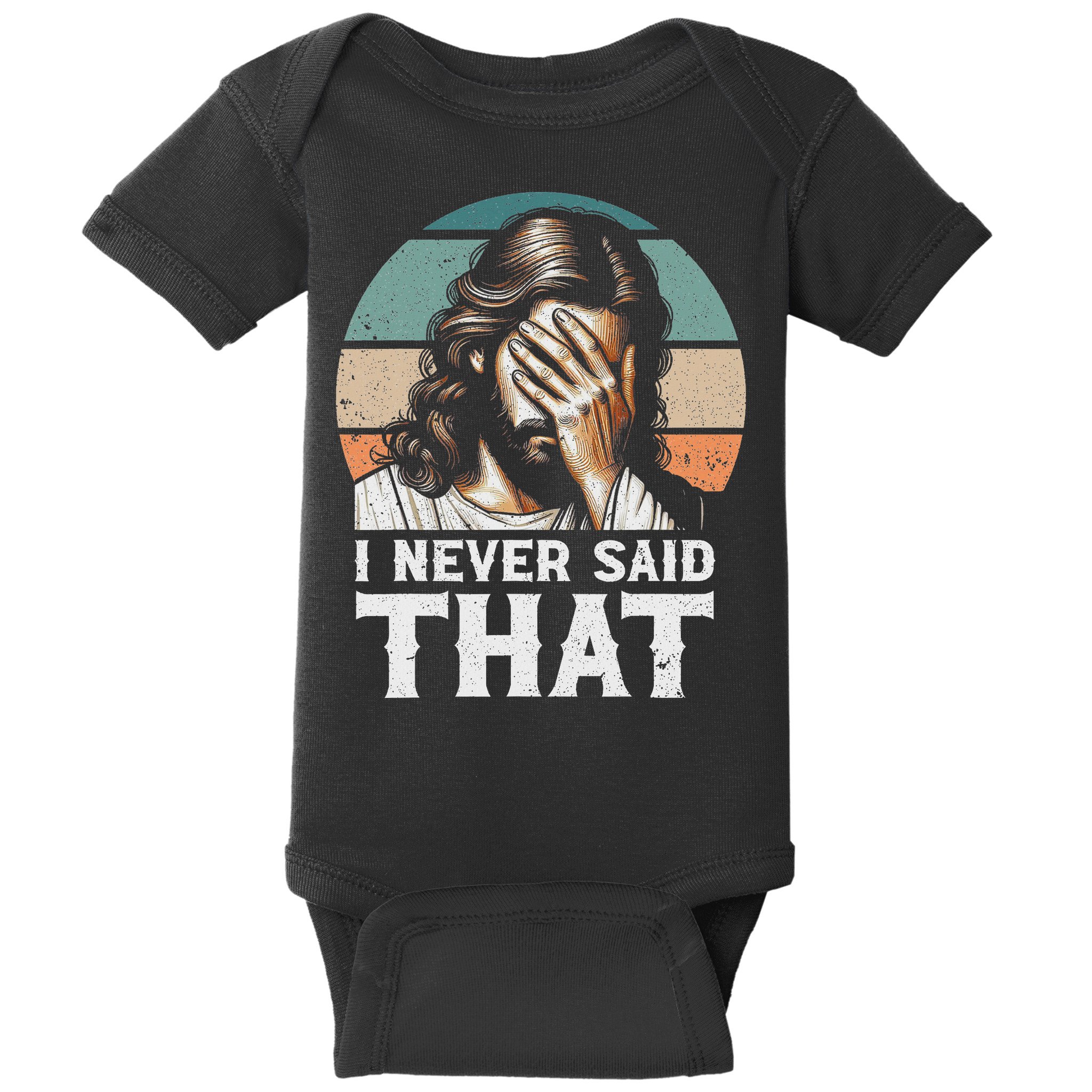 I Never Said That Jesus Meme Funny Christian God Religious Baby Bodysuit