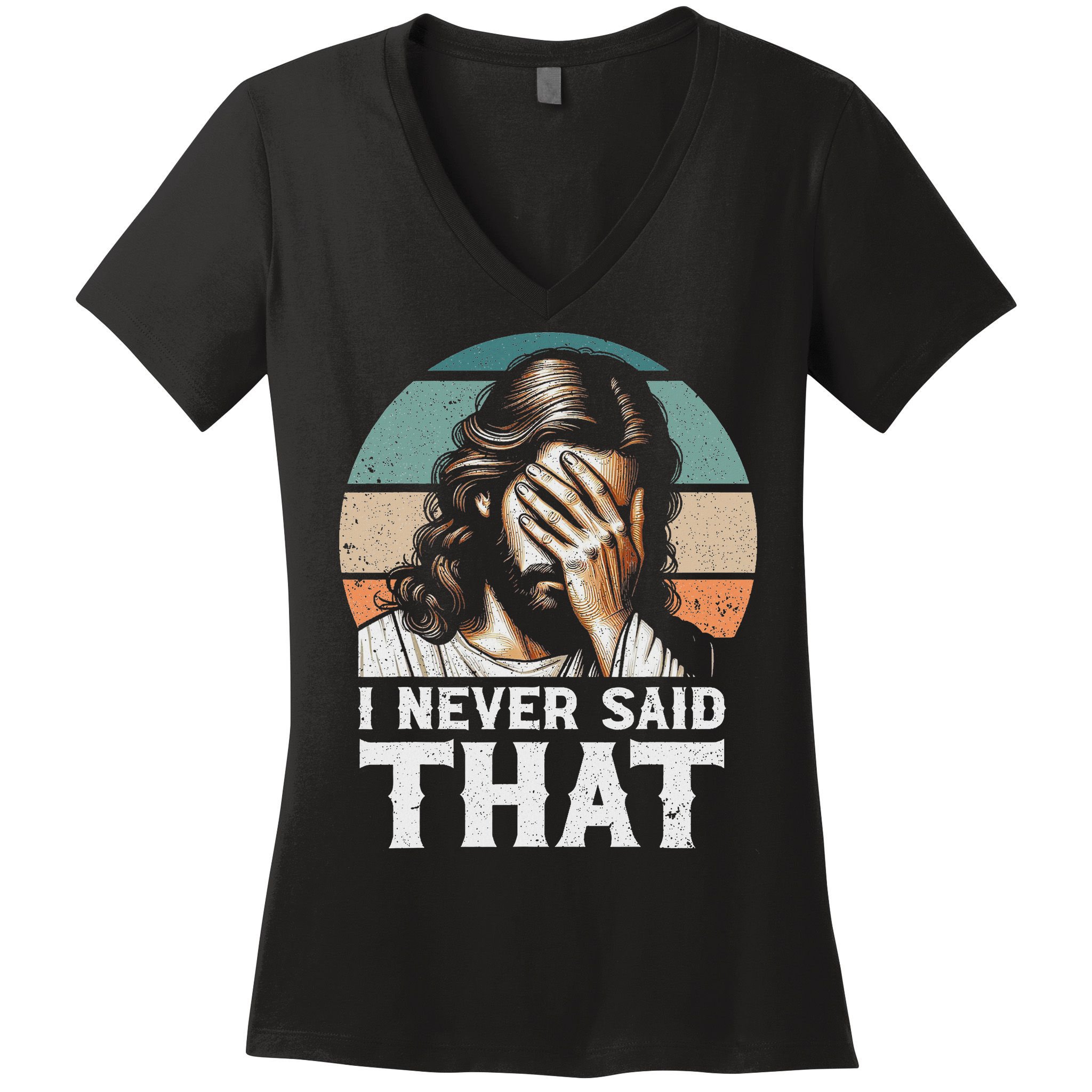 I Never Said That Jesus Meme Funny Christian God Religious Women's V-Neck T-Shirt