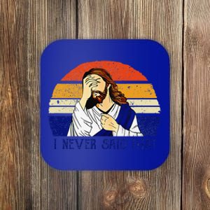 I Never Said That Funny Christian Humor Jesus God Lover Coaster