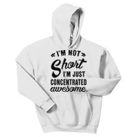 Im Not Short Im Just Concentrated Awesome Funny Sarcasm Kids Hoodie