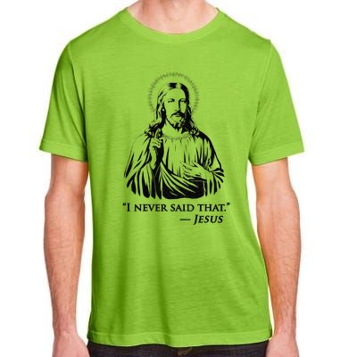 I Never Said That Jesus Adult ChromaSoft Performance T-Shirt