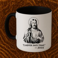 I Never Said That Jesus Mug