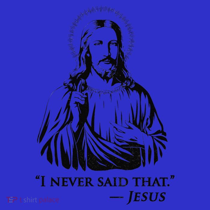 I Never Said That Jesus Sweatshirt