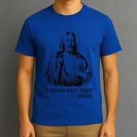 I Never Said That Jesus T-Shirt