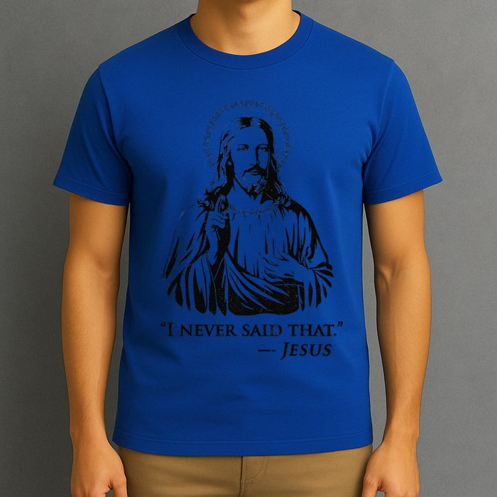 I Never Said That Jesus T-Shirt