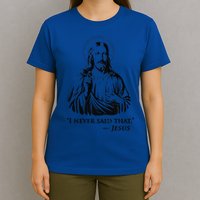 I Never Said That Jesus T-Shirt