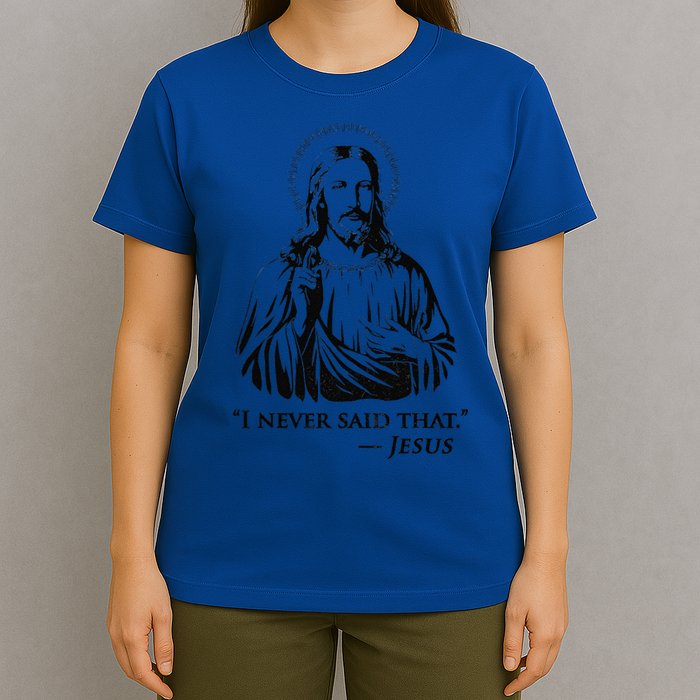 I Never Said That Jesus T-Shirt