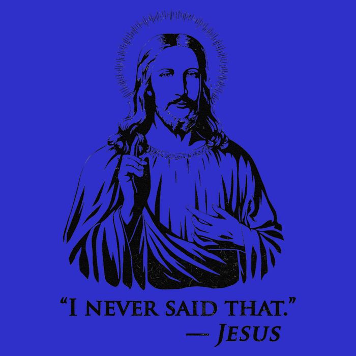 I Never Said That Jesus Button