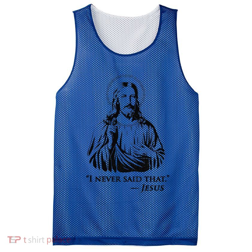I Never Said That Jesus Mesh Reversible Basketball Jersey Tank
