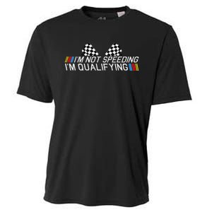 Im Not Speeding Im Qualifying Funny Good Racer Cooling Performance Crew T-Shirt